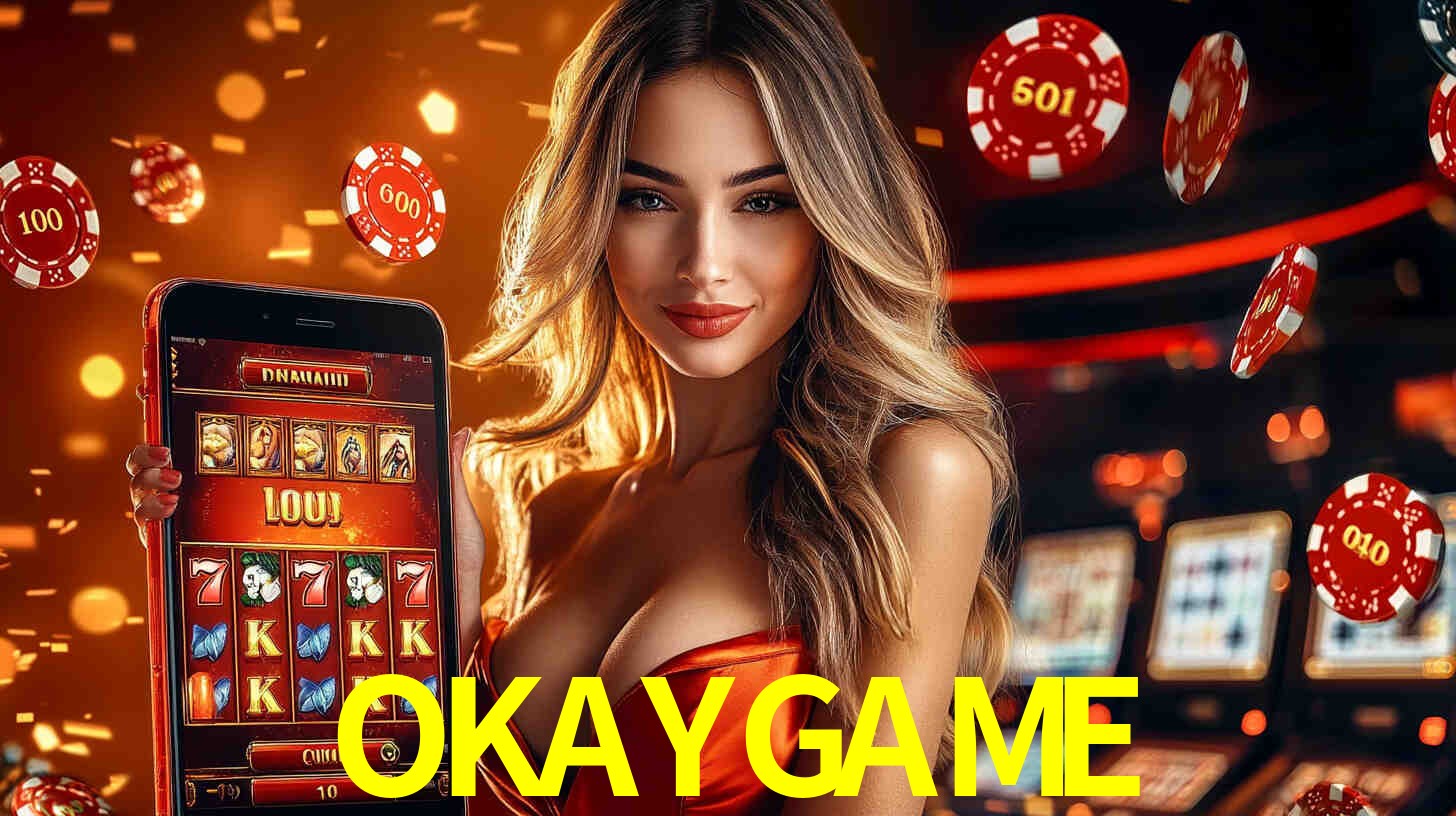 Grandes apostas na OKAYGAME casino