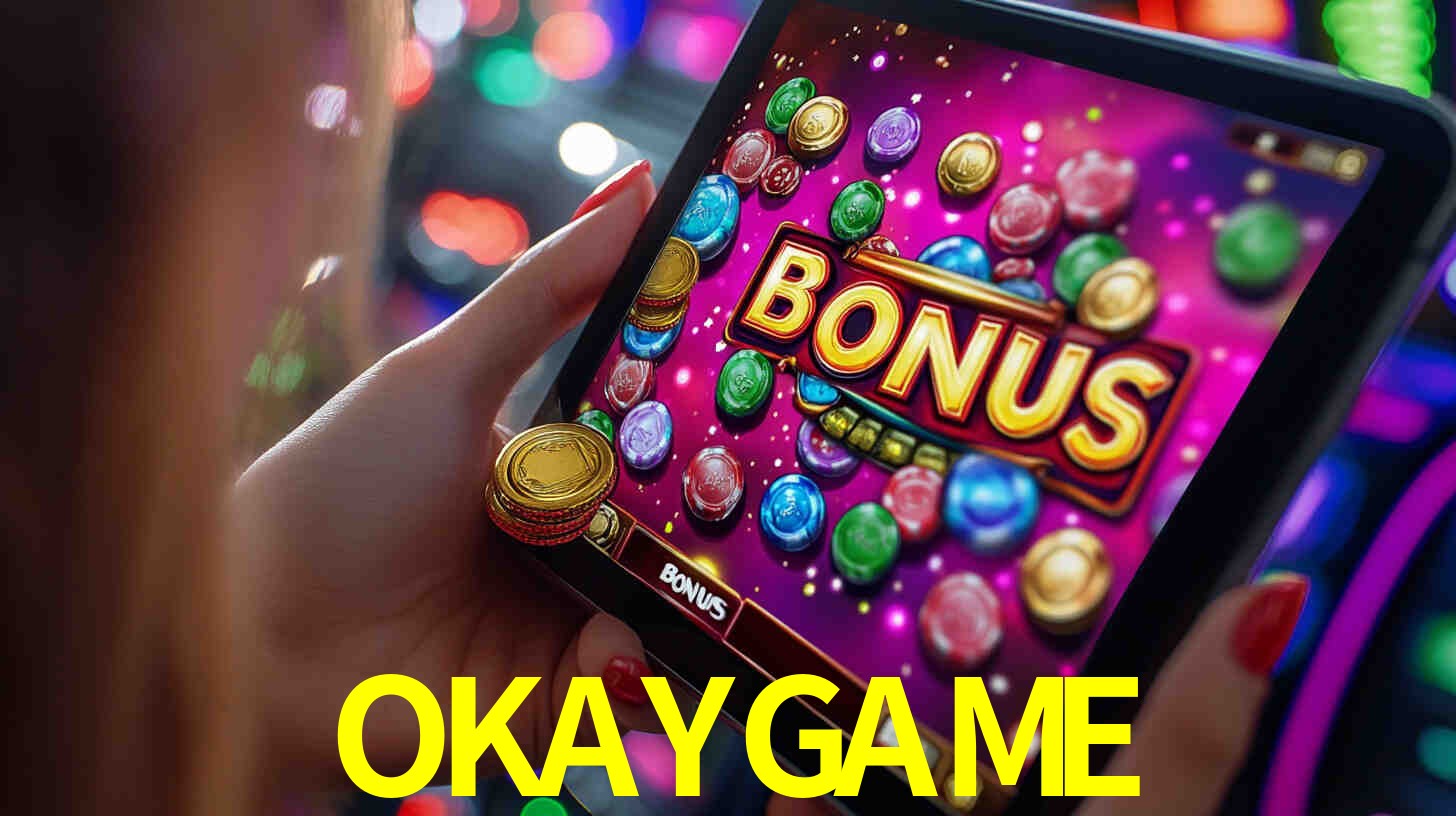 Bônus incríveis na plataforma OKAYGAME
